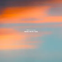 Here with You
