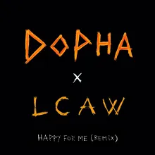 Happy For Me LCAW Remix