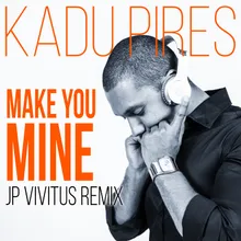 Make You Mine JP Vivitus Remix