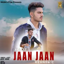 Kade Jaan Jaan Kehnda C