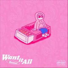 Want It All