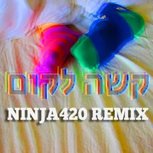 קשה לקום Ninja420 Remix