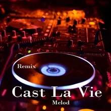 Cast La Vie Melod (Remix)