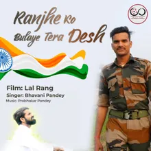 Ranjhe Ko Bulaye Tera Desh Lal Rang