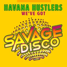 We've Got Savage Disco Mix