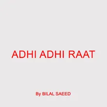 Adhi Adhi Raat