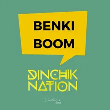 Benki Boom Dinchik Nation
