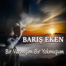 Bir Varmışım Bir Yokmuşum