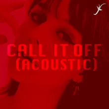 Call It Off Acoustic