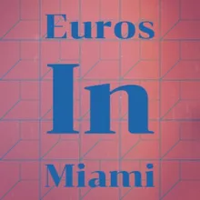 Euros in Miami