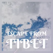 ESCAPE FROM TIBET