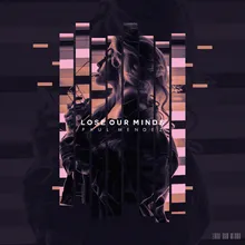 Lose Our Minds Club Remix