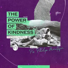 The Power of Kindness : Orang Samaria yang Baik Hati - Part 2