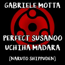 Perfect Susanoo / Uchiha Madara From"Naruto Shippuden"