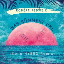 Was kümmert uns die Zeit Keno Hybro Remix