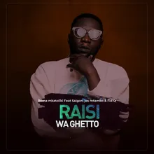 Raisi Wa Ghetto