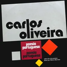 Carlos de Oliveira - 1ª Parte Infancia / Inverno / Capricho / A Gomes Leal / Pesadelo / O Fundo das Águas / A Estrela / Vento / Enigma / Look Back In Anger / Casa