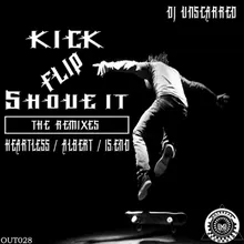 Kick Flip Shove It Heartless Remix