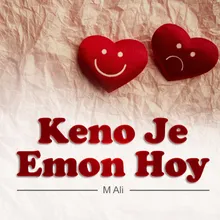 Keno Je Emon Hoy