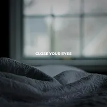 Close Your Eyes