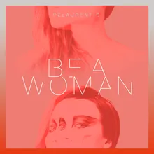 Be a Woman