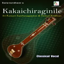 Kakkai Chiraginile - Ragam: Brindavana Saranga_Talam: Adi