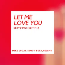 Let Me Love You Sexycool Edit Mix