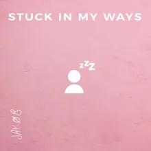 Stuck In My Ways