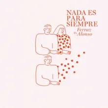 Nada Es para Siempre