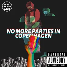 No More Parties in Copenhagen