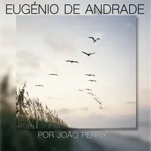 Eugénio de Andrade 1ª Parte