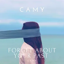 Forget about your past