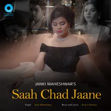 Saah Chad Jaane