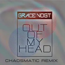 Out of my head Chaosmatic Remix