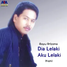 Dia Lelaki Aku Lelaki Koplo