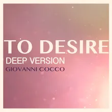 TO DESIRE Deep Version