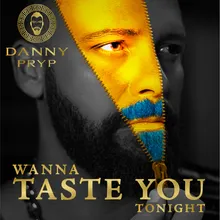 Wanna Taste You Tonight
