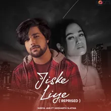 Jiske Liye Reprised