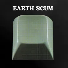 Scum of the Earth Edit