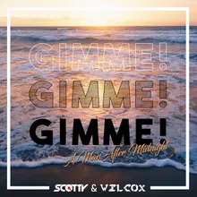 Gimme! Gimme! Gimme! (Scotty Extended Mix)