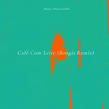 Café Com Leite Boogát Remix