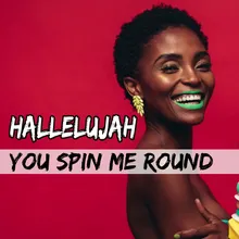 Hallelujah / You Spin Me Round