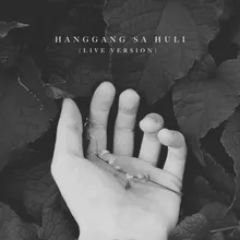 Hanggang sa Huli Live