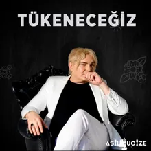 Tükeneceğiz