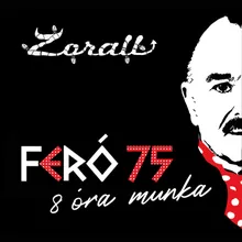 8 óra munka Feró 75