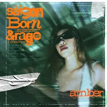 Saigon Born and Rage
