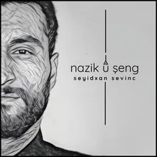 Nazik û Şeng