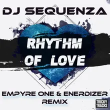 Rhythm of Love Empyre One & Enerdizer Extended Remix