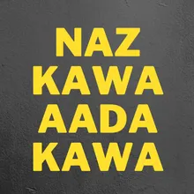 Naz Kawa Aada Kawa