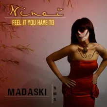 Feel it you have to Madaski Remix